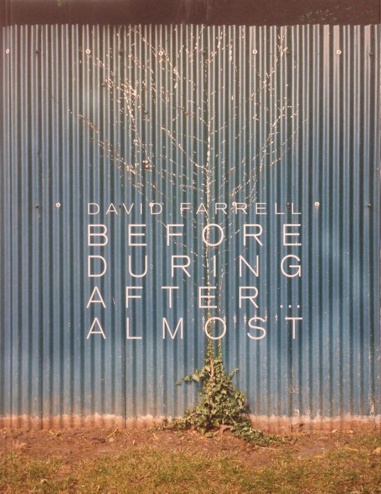 Before, During, After…Almost David Farrell