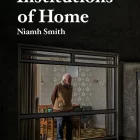Niamh Smith Institutions of Home