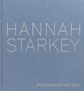 Photographs 1997 – 2017 Hannah Starkey