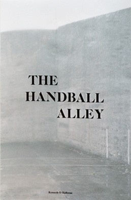 The Handball Alley Kenneth O’Halloran