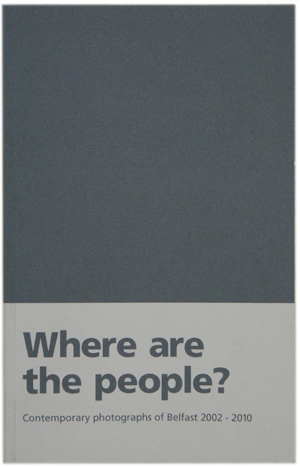 Where-Are-The-People-Contemporary-Photographs-of-Belfast-2002-2010