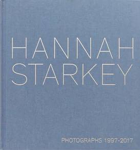 Photographs 1997 – 2017 Hannah Starkey